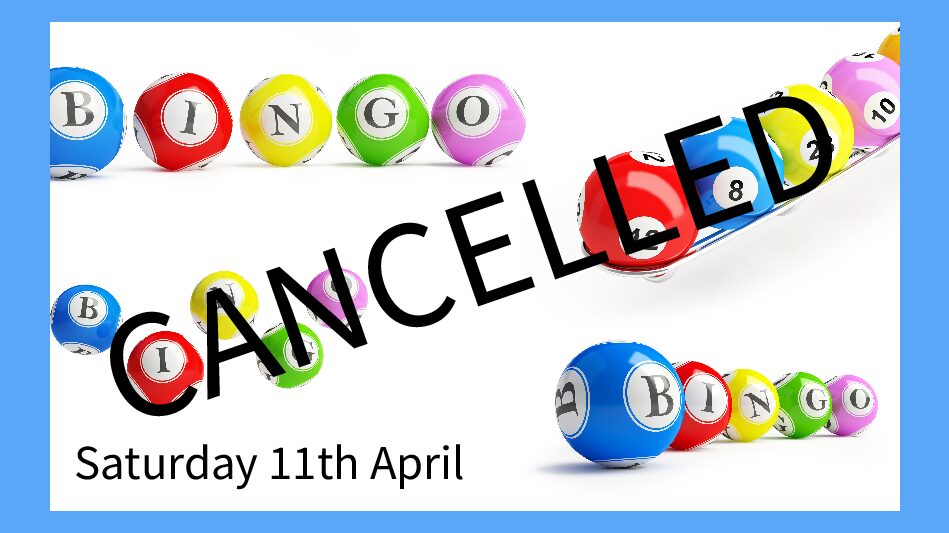 CANCELLED – Bingo Night Saturday 11th April